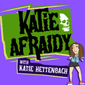 Podcast Katie Afraidy