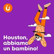 Podcast Houston, abbiamo un bambino!