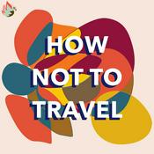 Podcast How not to travel