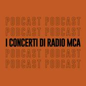 Podcast I Concerti di Radio MCA