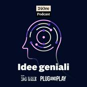 Podcast Idee geniali, come nasce una startup