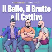 Podcast Il Bello, il Brutto e il Cattivo