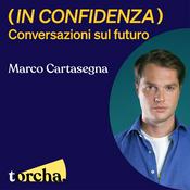 Podcast (IN CONFIDENZA) Conversazioni sul futuro