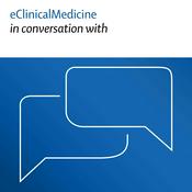 Podcast eClinicalMedicine in conversation with