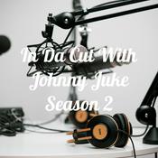 Podcast In Da Cut With Johnny Juke Season 2