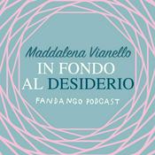 Podcast In fondo al desiderio