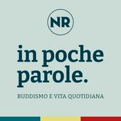 Podcast IN POCHE PAROLE - Buddismo e vita quotidiana