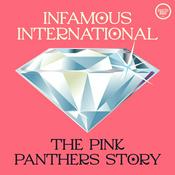 Podcast Infamous International: The Pink Panthers Story