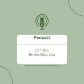 Podcast LFF Bachillerato 101
Emilio Ortiz Lira