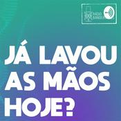 Podcast Já Lavou as Mãos Hoje?