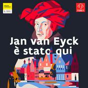 Podcast Jan van Eyck è stato qui