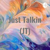 Podcast Just Talkin (JT)