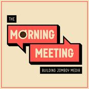 Podcast The Morning Meeting (Building Jomboy Media)