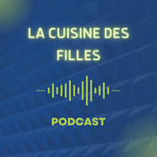 Podcast La Cuisine Des Filles - 2023