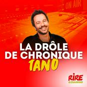 Podcast La drôle de chronique - Tano