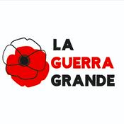 Podcast La Guerra Grande