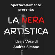 Podcast La Nera Artistica: Cronaca e Storie