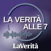 Podcast La Verità - La Verità alle Sette del mattino