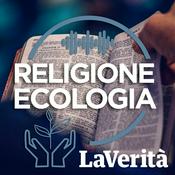 Podcast La Verità - Religione Ecologia