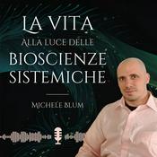 Podcast La vita alla luce delle Bioscienze Sistemiche