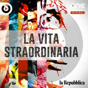 Podcast La vita straordinaria