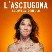 Podcast L'Asciugona 4 di Lodovica Comello