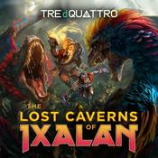 Podcast Le Caverne Perdute di Ixalan - MTG Lore - LCI