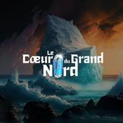 Podcast Le Cœur du Grand Nord