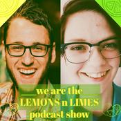 Podcast Lemons N Limes