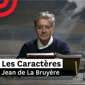 Podcast Les Caractères de Jean de La Bruyère