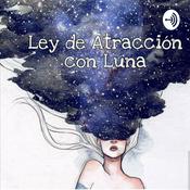 Podcast Ley de Atracción con Luna