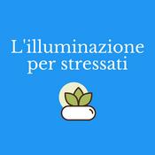 Podcast L'illuminazione per stressati