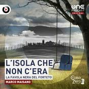 Podcast L’isola che non c’era - La favola nera del Forteto