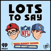 Podcast Lots to Say with Bobby Bones and Matt Cassel