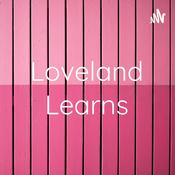 Podcast Loveland Learns