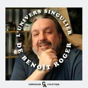 Podcast L'univers Singulier De Benoit Roger