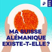 Podcast Ma Suisse alémanique existe-t-elle? ‐ RTS