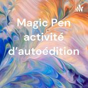 Podcast Magic Pen activité d'autoédition