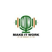 Podcast Make It Work Podcast