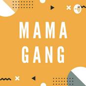 Podcast Mama Gang