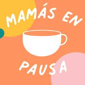 Podcast MAMÁS EN PAUSA