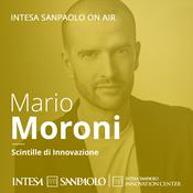 Podcast Mario Moroni. Scintille di Innovazione - Intesa Sanpaolo On Air