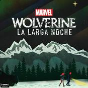 Podcast Marvel’s Wolverine: La Larga Noche