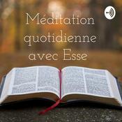 Podcast Méditation quotidienne avec Esse