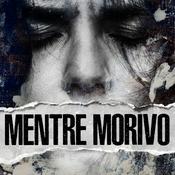 Podcast Mentre Morivo