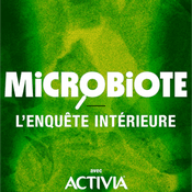 Podcast Microbiote : l’enquête intérieure