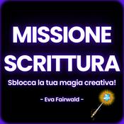 Podcast MISSIONE SCRITTURA - Sblocca la tua magia creativa!