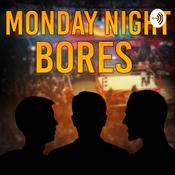 Podcast Monday Night Bores