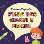 Podcast Morale della Favola: Fiabe per Grandi e Piccini