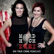 Podcast MORD HOCH ZWEI - Ein True Crime Podcast